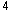 4