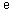 е